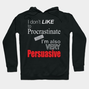 Why do I procrastinate? Hoodie